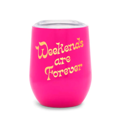 STAINLESS STEEL WINE GLASS WITH LID - WEEKENDS ARE FOREVER